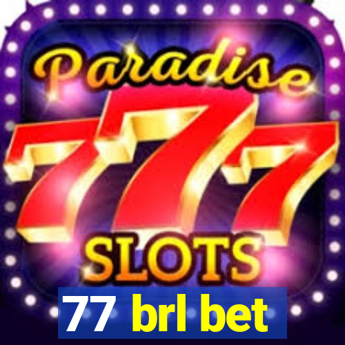 77 brl bet